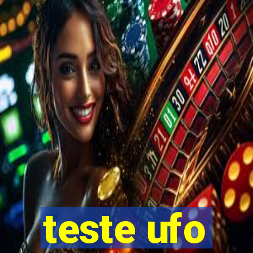 teste ufo